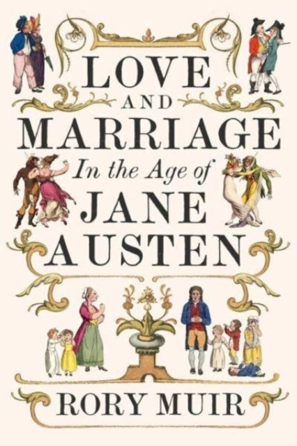 Love and Marriage In The Age of Jane Austen