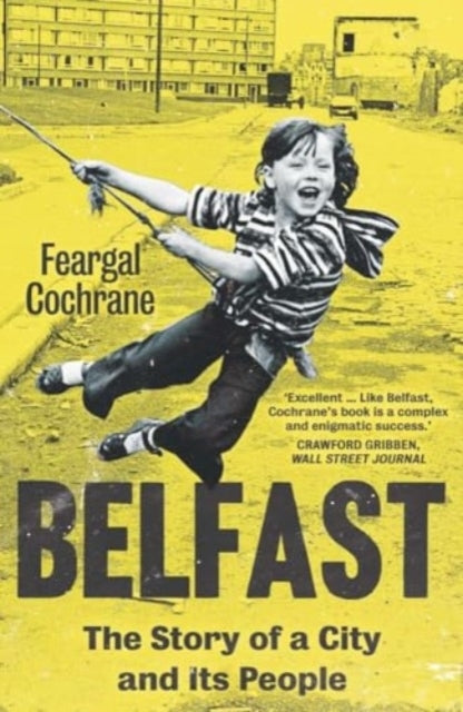 Belfast The Story Of A City And Its People