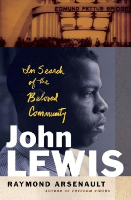 John Lewis In Search Of The Beloved Community