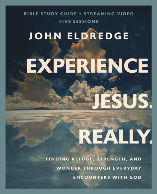 Experience Jesus. Really Bible Study Guide Plus Streaming Vi