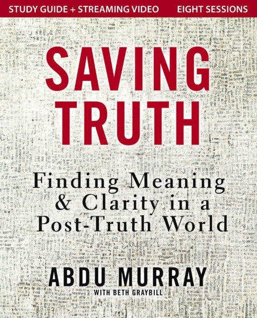 Saving Truth Study Guide Plus Streaming Video Finding Meanin