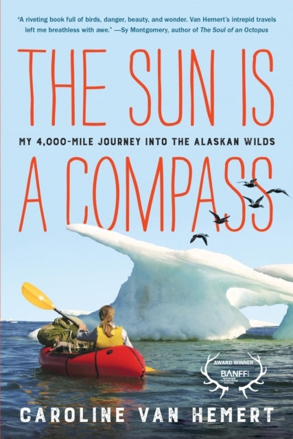 The Sun Is a Compassmy 4000-mile Journey Into the Alaskan W