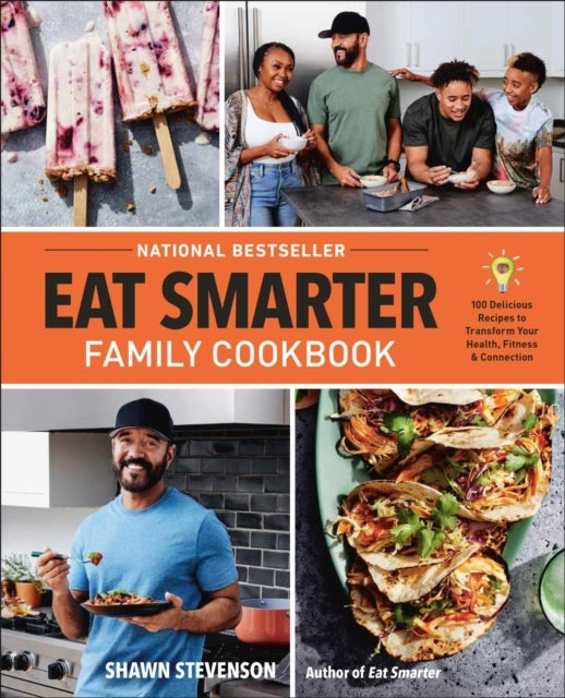 Eat Smarter Family Cookbook Delicious Recipes to Transfor