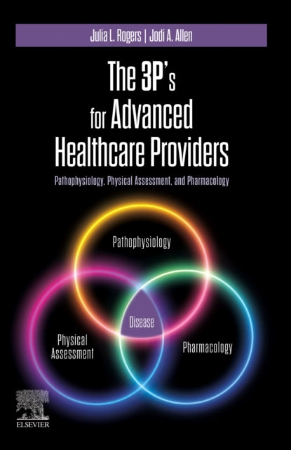 The 3P's For Advanced Healthcare Providers Pathophysiology,
