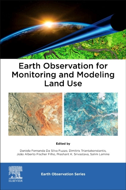 Earth Observation For Monitoring And Modeling Land Use