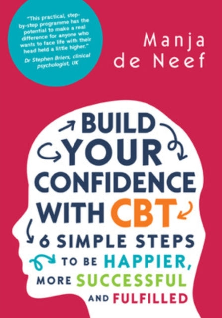 Build Your Confidence With Cbt: 6 Simple Steps To Be Happier