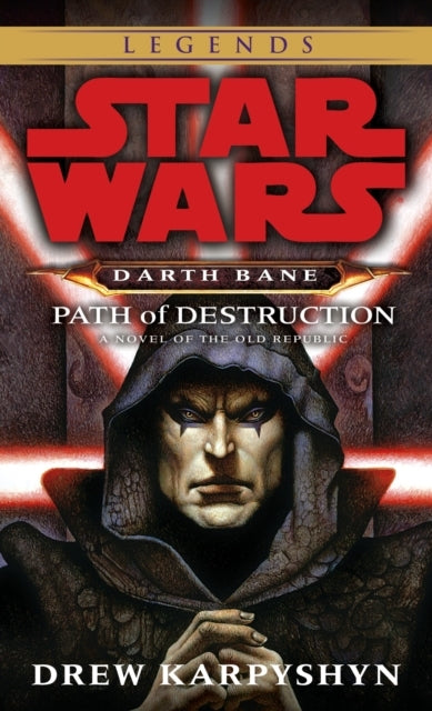 Path of Destruction: Star Wars Legends Darth Bane