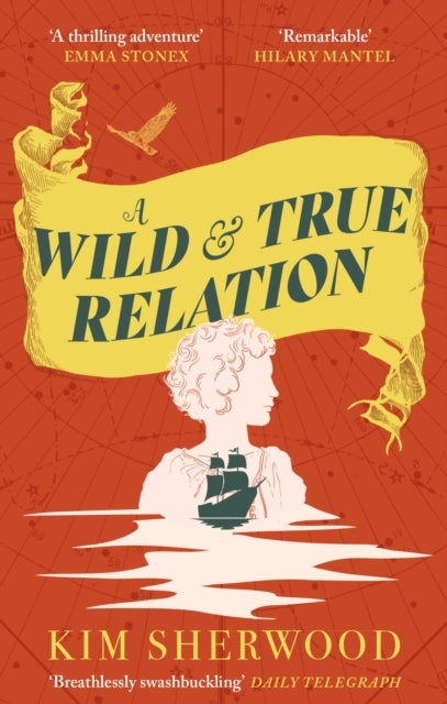 A Wild & True Relation A Gripping Feminist Historical Fictio