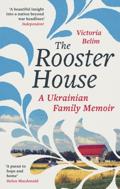 The Rooster House A Ukrainian Family Memoir