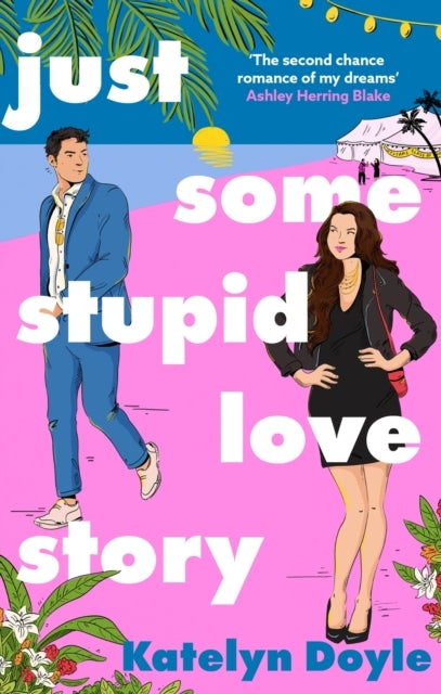 Just Some Stupid Love Story A Sparkling Opposites-Attract Ro