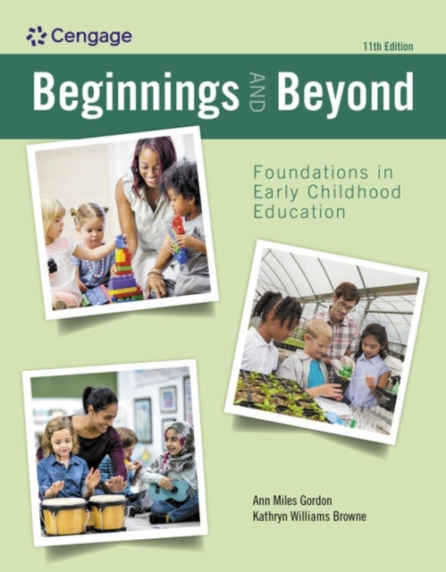 Beginnings and Beyond: Foundations In Early Childhood Educat