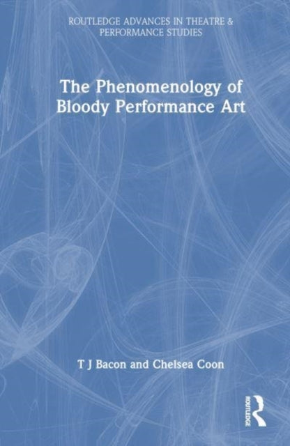The Phenomenology of Blood In Performance Art