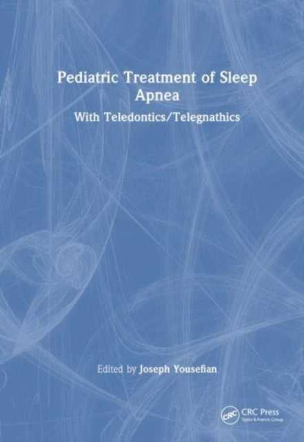 Pediatric Treatment of Sleep Apnea With Teledontics/Telegnat
