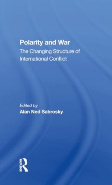 Polarity And War The Changing Structure Of International Con