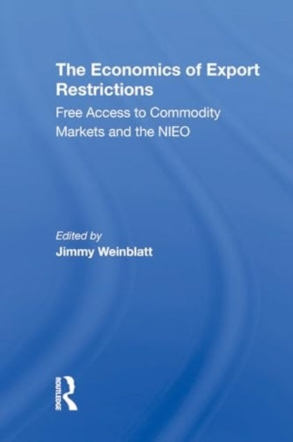 The Economics Of Export Restrictions Free Access To Commodit