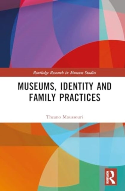 Museums, Identity And Family Practices