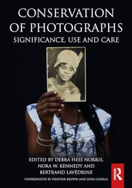 Conservation of Photographs Significance, Use and Care