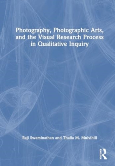 Photography, Photographic Arts, And The Visual Research Proc