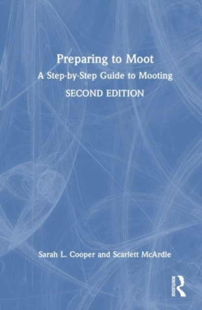 Preparing To Moot A Step-By-Step Guide To Mooting