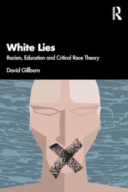 White Lies Racism Education and Critical Race Theory