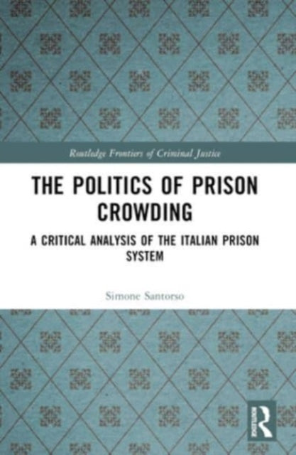 The Politics Of Prison Crowding A Critical Analysis Of The I