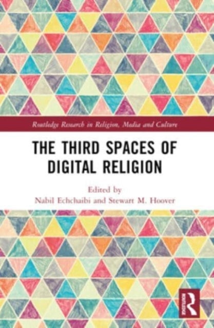 The Third Spaces Of Digital Religion