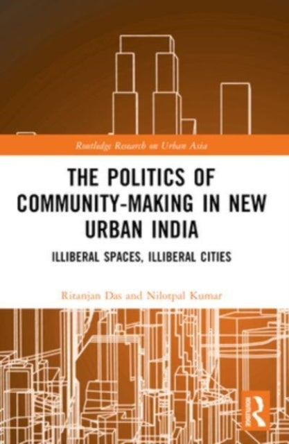 The Politics Of Community-Making In New Urban India Illibera