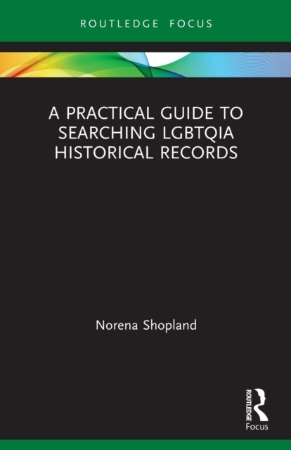 A Practical Guide to Searching Lgbtqia Historical Records