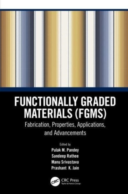 Functionally Graded Materials Fgms Fabrication, Properties,