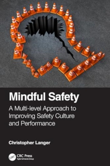 Mindful Safety A Multi-Level Approach To Improving Safety Cu