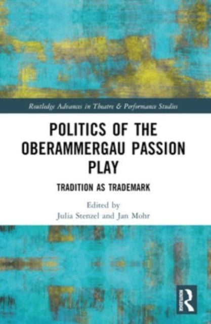 Politics Of The Oberammergau Passion Play Tradition As Trade