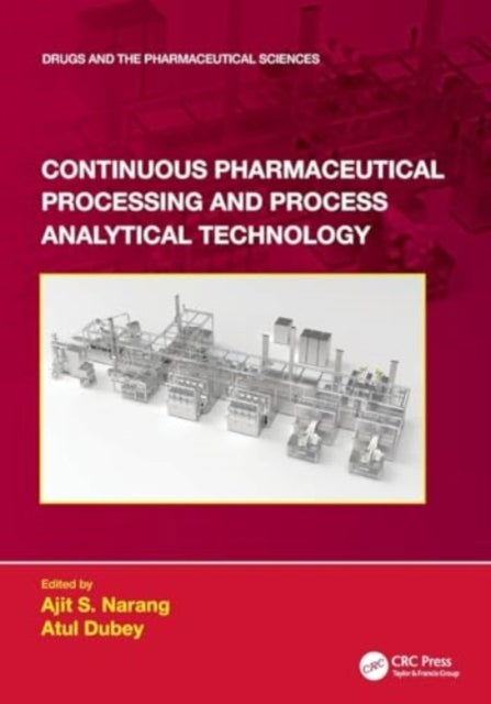 Continuous Pharmaceutical Processing And Process Analytical