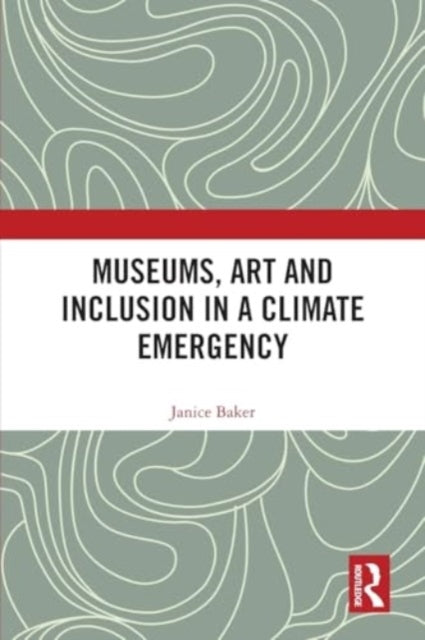 Museums, Art And Inclusion In A Climate Emergency