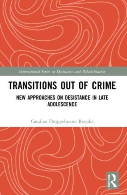 Transitions Out Of Crime New Approaches On Desistance In Lat