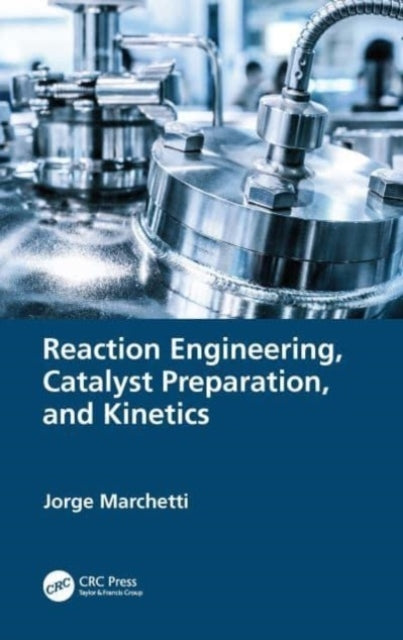 Reaction Engineering, Catalyst Preparation, And Kinetics