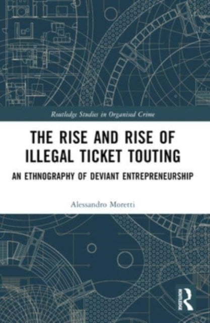 The Rise And Rise Of Illegal Ticket Touting An Ethnography O