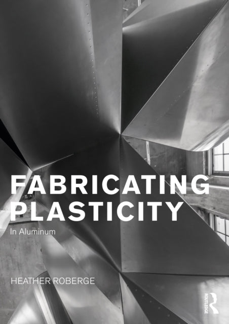 Fabricating Plasticity In Aluminum