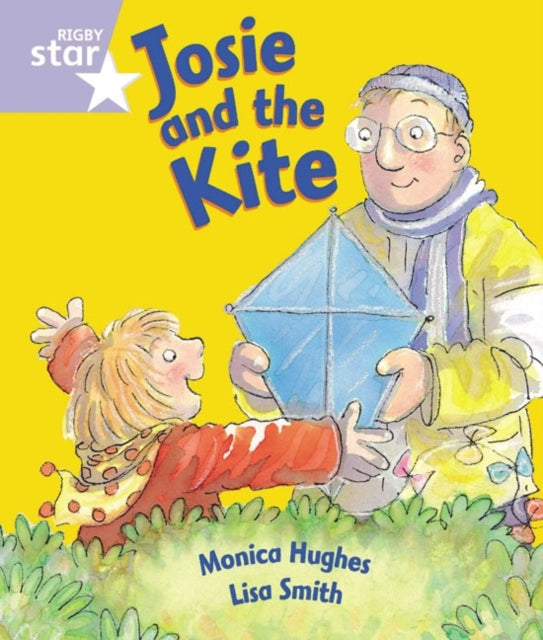 Rigby Star Guided Reception: Lilac Level: Josie and The Kite