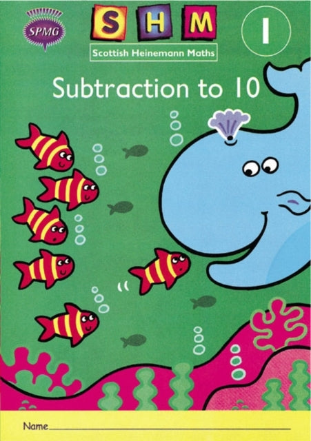 Scottish Heinemann Maths 1: Subtraction To 10 Activity Book