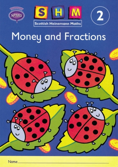 Scottish Heinemann Maths 2: Money and Fractions Activity Boo