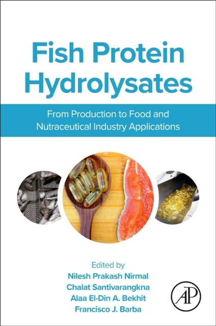 Fish Protein Hydrolysates From Production To Food And Nutrac