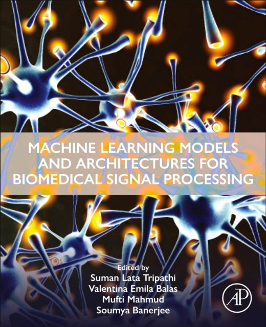 Machine Learning Models And Architectures For Biomedical Sig