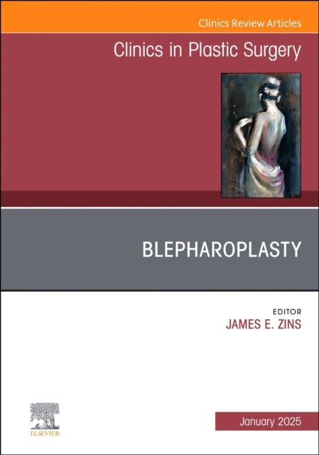 Blepharoplasty, An Issue Of Clinics In Plastic Surgery