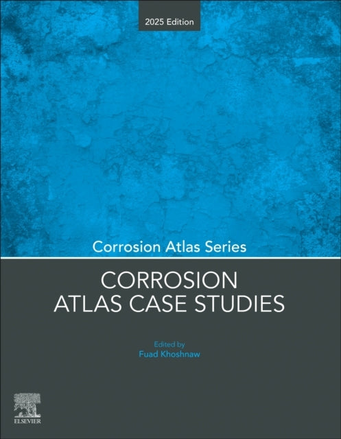 Corrosion Atlas Case Studies 2025 Edition