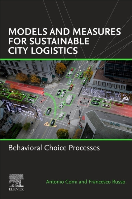 Models and Measures For Sustainable City Logistics Behaviora