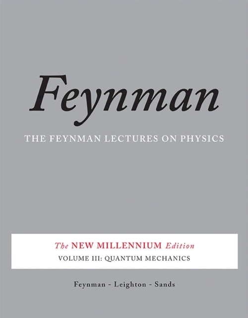 The Feynman Lectures on Physics Vol. Iii