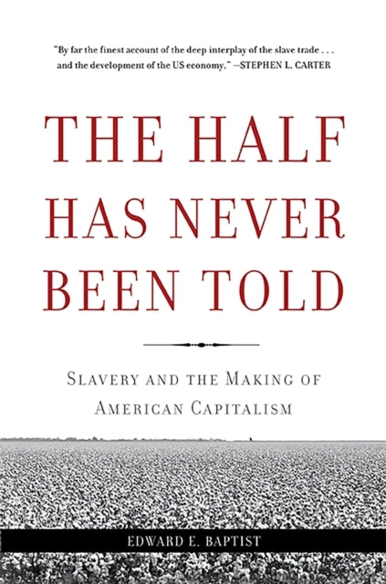 The Half Has Never Been Told