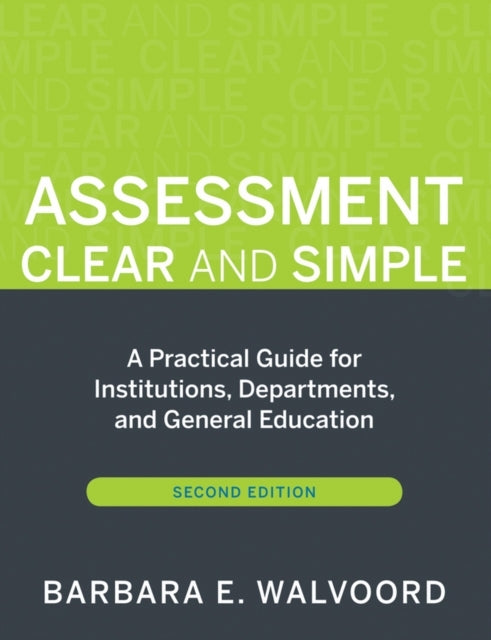 Assessment Clear and Simple A Practical Guide For Institutio