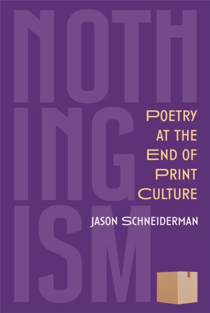 Nothingism Poetry At The End of Print Culture