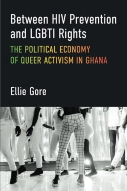 Between Hiv Prevention and Lgbti Rights The Political Econom